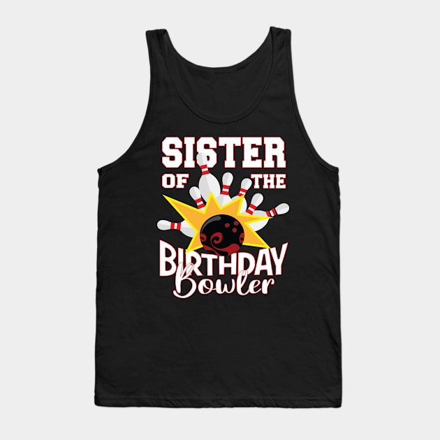 Sister Of The Birthday Bowler Kid Bowling Party design Tank Top by Grabitees